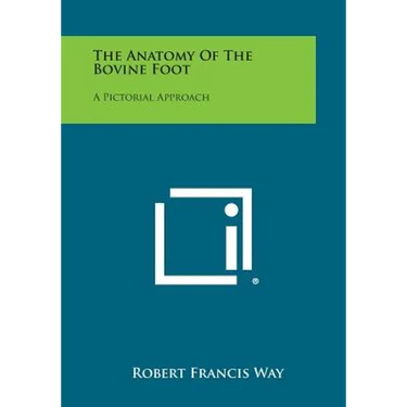 The Anatomy of the Bovine Foot: A Pictorial Approach