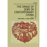 The Image of Jews in Contemporary China