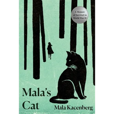 Mala's Cat: A Memoir of Survival in World War II
