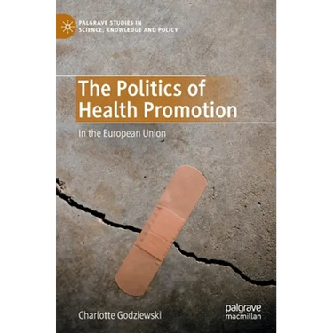 The Politics of Health Promotion: In the European Union