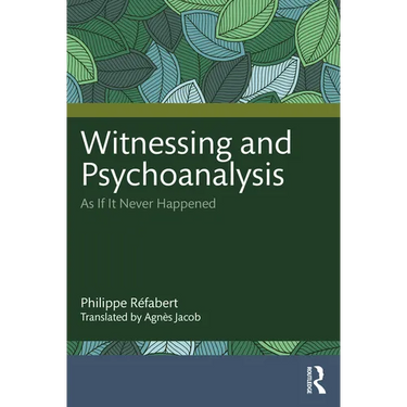 Witnessing and Psychoanalysis: As If It Never Happened