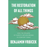 The Restoration of All Things: How the Promise of Christ's Return Brings Us Comfort Today