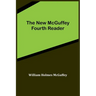 The New McGuffey Fourth Reader