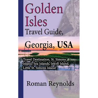 Golden Isles Travel Guide, Georgia, USA: Travel Destination, St. Simons Island, Sea Islands, Jekyll Island, Little St. Simons Island