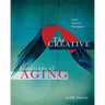 The Creative Landscape of Aging: Essays Interviews Photographs