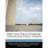 West Nile Virus Outbreak: Lessons for Public Health