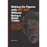 Making Six Figures with NFT ART Without Being a Major Trader