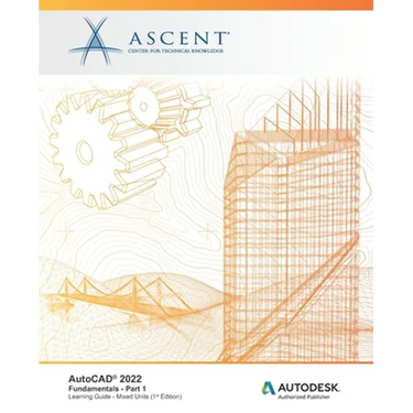 AutoCAD 2022: Fundamentals - Part 1 (Mixed Units): Autodesk Authorized Publisher