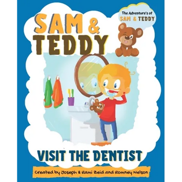 Sam and Teddy Visit the Dentist: The Adventures of Sam and Teddy The Fun and Creative Introductory Dental Visit Book for Kids and Toddlers