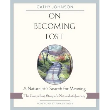 On Becoming Lost: A Naturalist's Search for Meaning