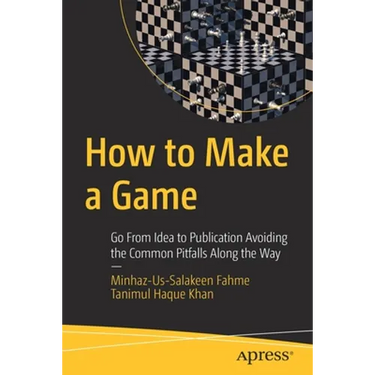 How to Make a Game: Go from Idea to Publication Avoiding the Common Pitfalls Along the Way