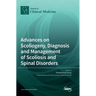 Advances on Scoliogeny, Diagnosis and Management of Scoliosis and Spinal Disorders