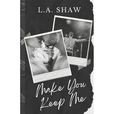 Make You Keep Me: Fight For Me Duet Book 2