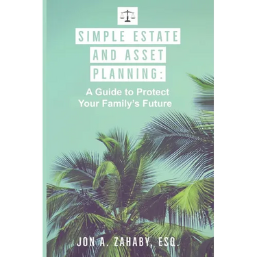 Simple Estate and Asset Planning: A Guide to Protect Your Family's Future