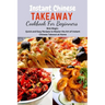 Instant Chinese Takeaway Cookbook For Beginners: Chinese food, instant pot cookbook, recipes, Mediterranean Diet Cookbook, Microwave Cookbook, vegan,