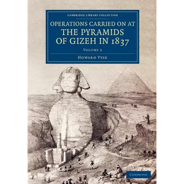 Operations Carried On at the Pyramids of Gizeh in 1837 - Volume 2