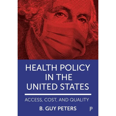Health Policy in the United States: Access, Cost and Quality