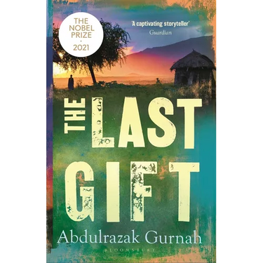 The Last Gift: By the Winner of the 2021 Nobel Prize in Literature