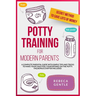Potty Training For Modern Parents: A complete parental guide with simple tips and tricks to make your child feel comfortable on the potty. FAQ bonus c