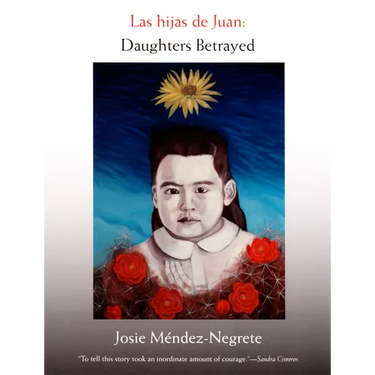 Las hijas de Juan: Daughters Betrayed