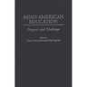 Asian-American Education: Prospects and Challenges