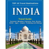 INDIA Travel Guide: Varanasi, Mumbai, Calcutta, Goa, Kerala, Delhi - Agra - Jaipur, Trekking and Hiking
