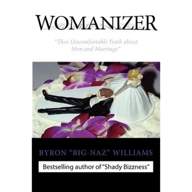 Womanizer': Thee Uncomfortable Truth about Men and Marriage