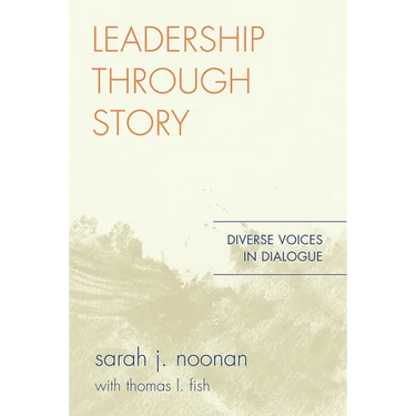 Leadership Through Story: Diverse Voices in Dialogue