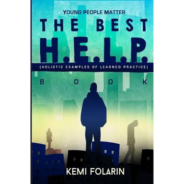 Young People Matter The Best H.E.L.P Book (Holistic Examples Of Learned Practice)