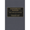 Dangerous Places: Health, Safety, and Archaeology