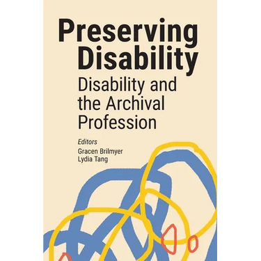Preserving Disability: Disability and the Archival Profession