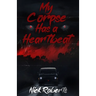 My Corpse Has a Heartbeat