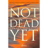 Not Dead Yet: Feminism, Passion and Women's Liberation