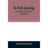 The Parlin genealogy. The descendants of Nicholas Parlin of Cambridge, Mass