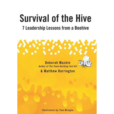 Survival of the Hive: 7 Leadership Lessons from a Beehive