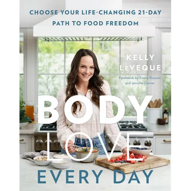 Body Love Every Day: Choose Your Life-Changing 21-Day Path to Food Freedom