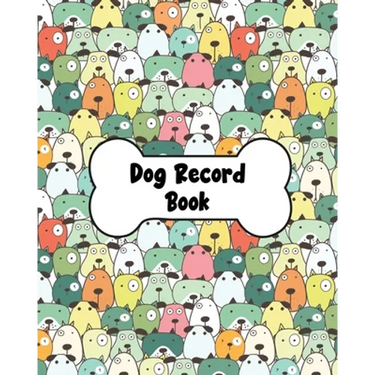Dog Record Book: Dog Health And Wellness Log Book Journal, Vaccination & Medication Tracker, Vet & Groomer Record Keeping, Food & Walking Schedule
