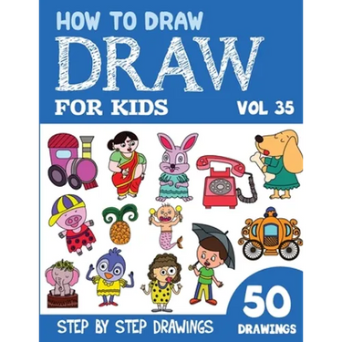 How to Draw for Kids: 50 Cute Step By Step Drawings (Vol 35)