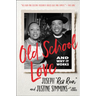Old School Love: And Why It Works