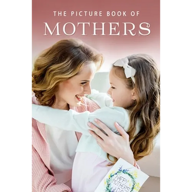 The Picture Book of Mothers: A Gift Book for Alzheimer's Patients and Seniors with Dementia