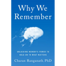 Why We Remember: Unlocking Memory's Power to Hold on to What Matters