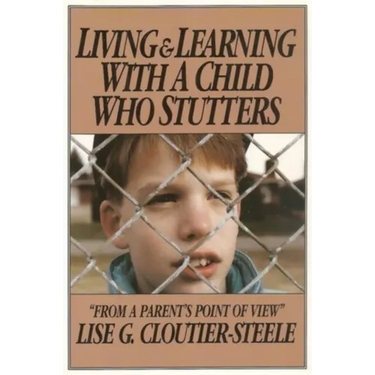 Living & Learning with a Child Who Stutters: From a Parent's Point of View