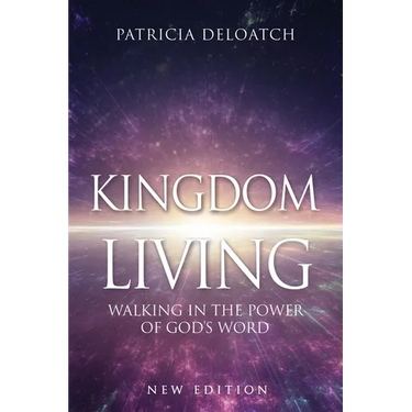 Kingdom Living: Walking In The Power of God's Word