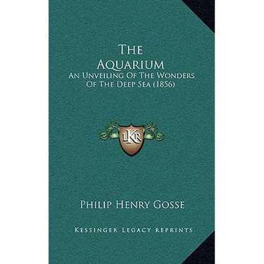 The Aquarium: An Unveiling Of The Wonders Of The Deep Sea (1856)