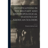 Investigations in the Military and Anthropological Statistics of American Soldiers