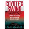 Coyote's Swing: A Memoir and Critique of Mental Hygiene in Native America