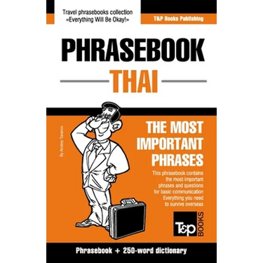 Phrasebook - Thai- The most important phrases: Phrasebook and 250-word dictionary
