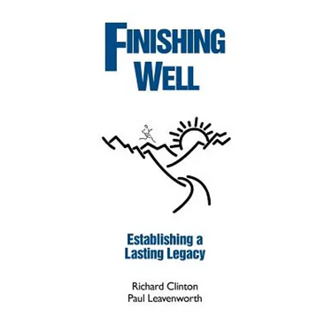 Finishing Well: Establishing a Lasting Legacy
