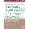 The Complete Self-Care Guide to Homeopathy, Herbal Remedies & Nutritional Supplements
