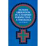 Human Liberation in a Feminist Perspective--A Theology